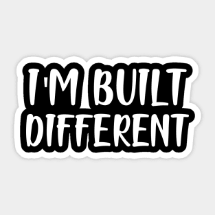 I'm built different Sticker